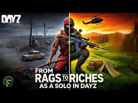 How I Went From Rags to RICHES as a SOLO in DayZ