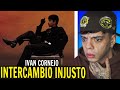 (REACCIÓN) Ivan Cornejo - Intercambio Injusto (Official Audio)