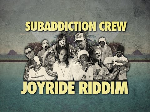 Subaddiction Crew  - Joyride Riddim Tribute Mix