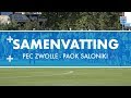 Samenvatting PEC Zwolle - PAOK Saloniki