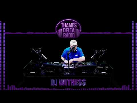 DJ WITNESS -  THAMES DELTA RADIO