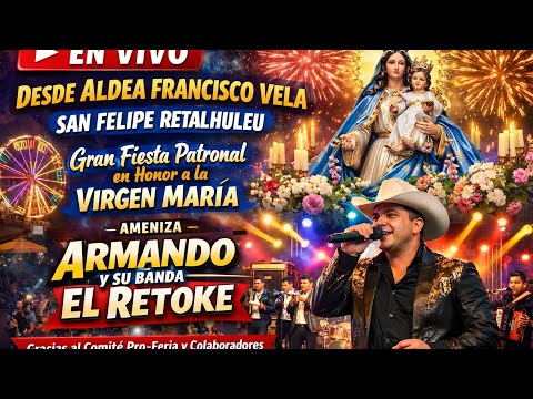 En vivo Desde aldea Fransisco Vela San Felipe Retalhuleu En su gran fiesta Patronal 