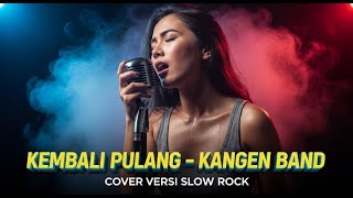 Download lagu KANGEN BAND - KEMBALI PULANG | COVER SLOW ROCK VERSION mp3