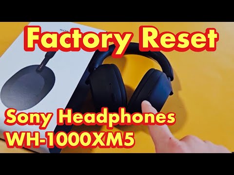 Sony Headphones WH-1000XM5: How to Factory Reset | Problem pairing/connecting or other issues