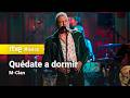 M-Clan – “Quédate a dormir” | La Revuelta (2026)