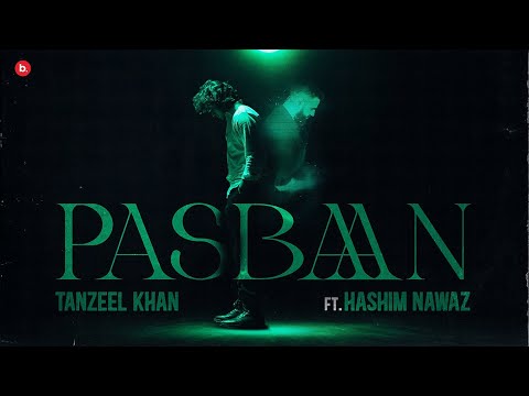 PASBAAN by tanzeel khan, ft. Hasim Nawaz