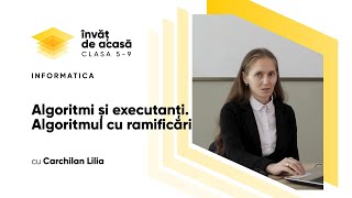  "Algoritmi și executanți. Algoritmul cu ramificări"