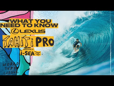 What you need to know: Lexus Tahiti Pro presented by I-SEA 2025