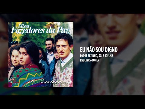 EU NÃO SOU DIGNO (Padre Zezinho) - CATÓLICA