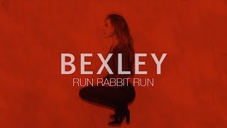 Bexley - Run Rabbit Run