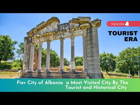 Fier City of Albania A Most Visited City By The Tourist & Historical City