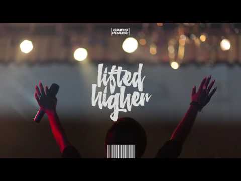 Gates Praise – Lifted Higher