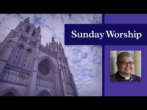 5.7.23 Washington National Cathedral Sunday Holy Eucharist – Worship Online