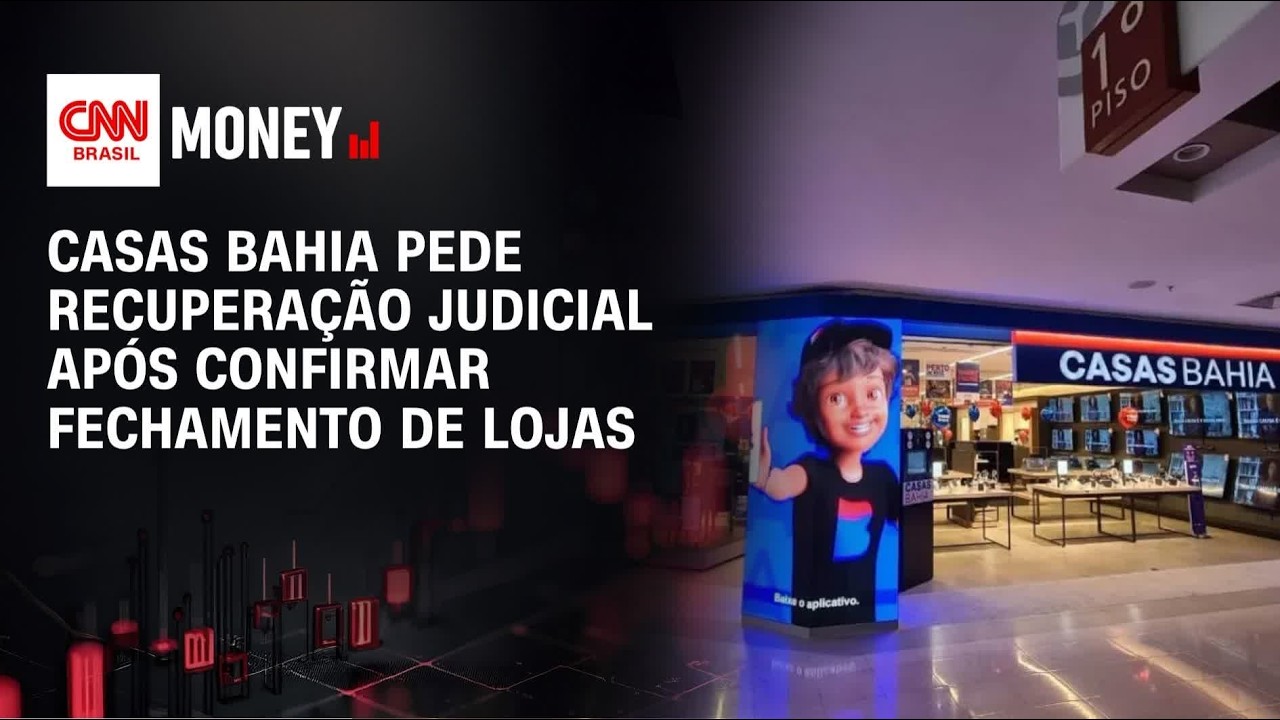Casas Bahia pede recuperação judicial após confirmar fechamento de lojas | MORNING CALL