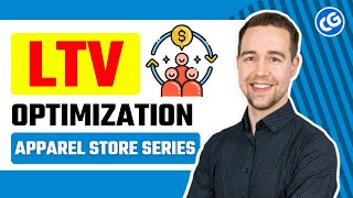 Optimizing Apparel Stores - Customer Lifetime Value (LTV) Optimization