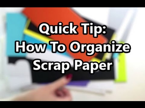 Quick Tip: How To Organize Scrap Paper