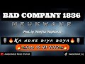 BAD COMPANY 1836 MZUKWANE_KA NDHE DIYA BOYA(NEW 45 HIT 2022)