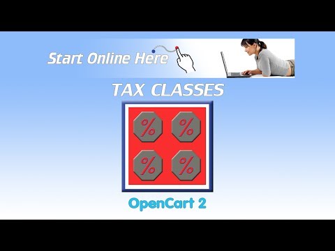 OpenCart 2.0 Tax Classes Explained By Start Online Here