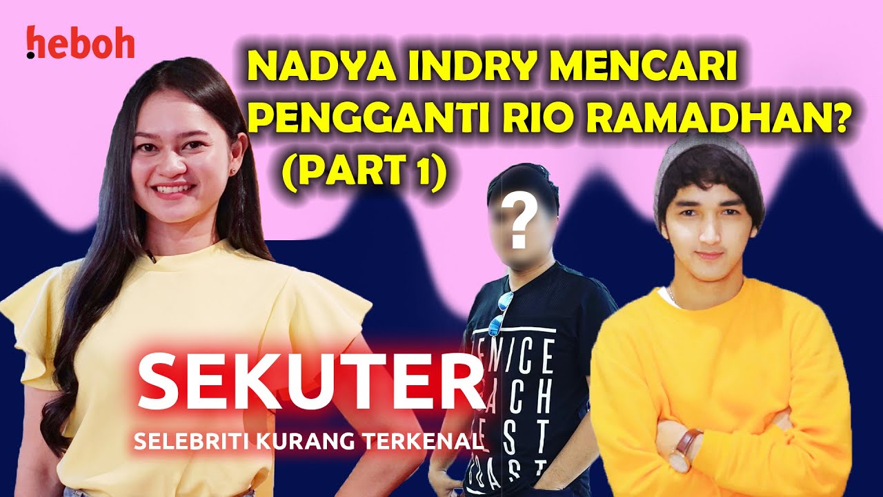 SEKUTER - NADYA INDRY MENCARI PENGGANTI RIO RAMADHAN?? (part 1)