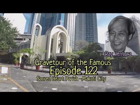 Gravetour of the Famous E122???????? | Ray Ventura | Sacred Heart Parish -Makati