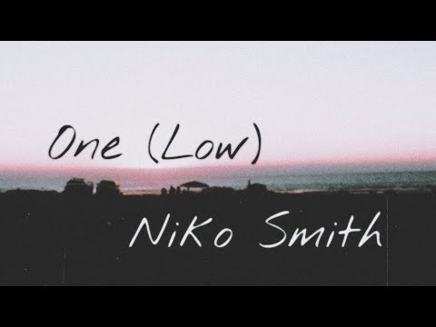Niko Smith - One (Low) (Official Lyric Video)