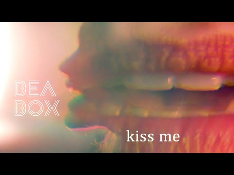 BEA BOX - Kiss Me - Official Video