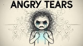 Why You Cry When You Are Angry (It's Not Weakness)