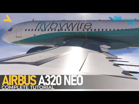 Complete Tutorial of Flybywire Airbus A320 for MSFS 2024