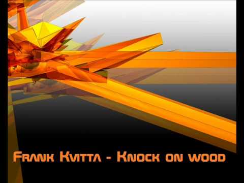 Frank kvitta - Knock on wood