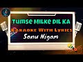 Tumse Milke Dil Ka Karaoke With Scrolling Lyrics | Sonu Nigam Karaoke | #karaoke #sonunigam