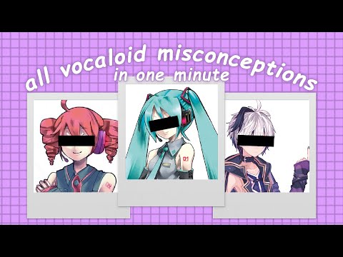 all vocaloid misconceptions in one minute