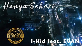 Download lagu I-KID feat. EVAN - HANYA SEHARI mp3