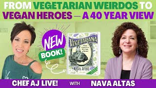 From Vegetarian Weirdos to Vegan Heroes — a 40-Year View with Nava Altas