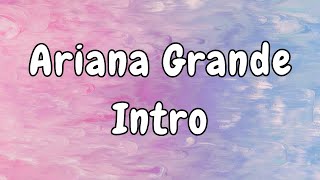 Ariana Grande - Intro Lyrics