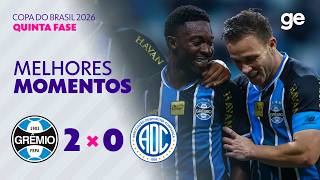 GRÊMIO 2 X 0 CONFIANÇA | MELHORES MOMENTOS | QUINTA FASE | COPA DO BRASIL 2026 | ge.globo
