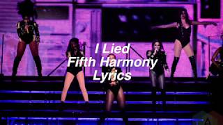 I Lied || Fifth Harmony Lyrics