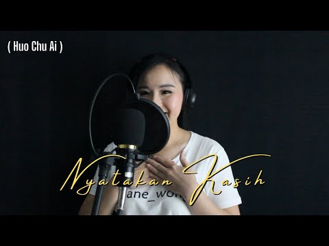 Nyatakan Kasih / Huó chū ài ( 活出爱 ) -  Cover by Yane Wong