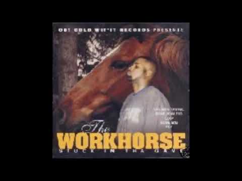 The Workhorse - U Ain't No Gangsta (Feat. Bone Skanless)
