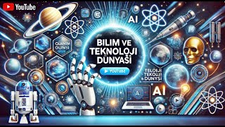 Daha Çok Bilim ve Teknoloji ile Videolar Gelecek.