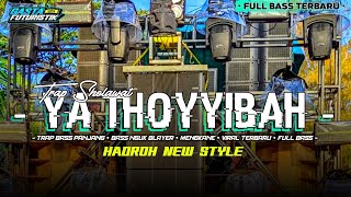 Download lagu DJ SHOLAWAT HADROH • YA THOYYIBAH TRAP BASS PANJANG X HADROH FULL BASS TERBARU mp3