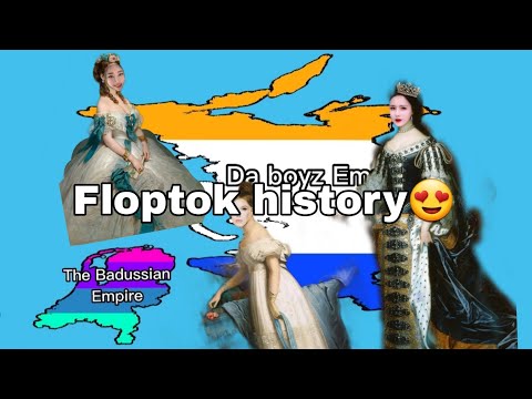 The Badussian Empire😍🤞💅 Floptok history