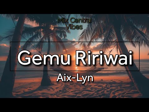 Gemu Ririwai- Aix-Lyn