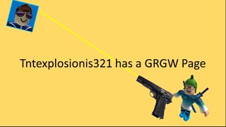 Tntexplosionis321 has a GRGW Page