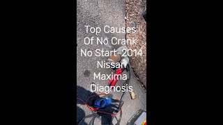 🎥 "Top Causes of No Start No Crank – 2014 Nissan Maxima Diagnosis"