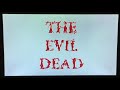 Opening To The Evil Dead 2016 Blu Ray Enhanced 1 85 1 Version