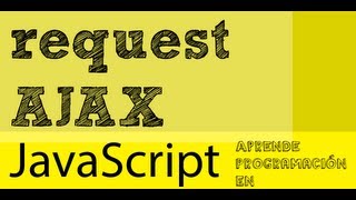 Tutorial javascript - realizar peticion(request) Ajax, obtener datos de un archivo XML