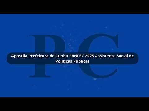 Apostila Prefeitura de Cunha Porã SC 2025 Assistente Social de Políticas Públicas