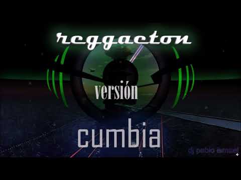 reggaetón viejo versión cumbia enganchados