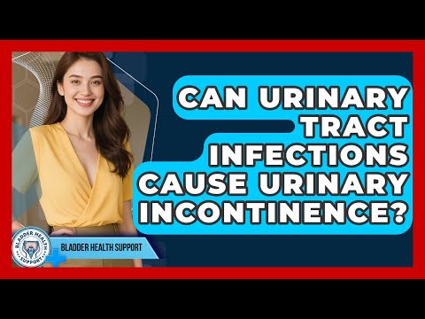 Can Urinary Tract Infections Cause Urinary Incontinence? | Bladder Health Support News