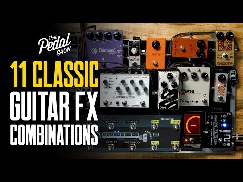 11 Classic Guitar Effects Pedal Combinations – That Pedal Show